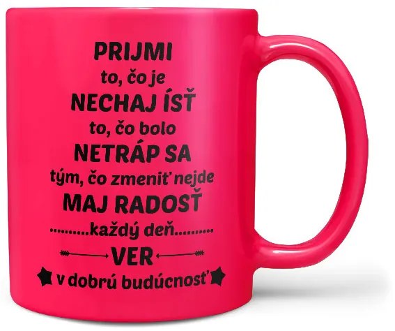 Hrnček Prijmi to, čo je  - FLUO