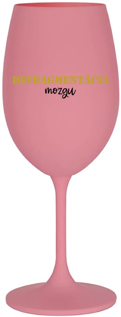 DEFRAGMENTÁCIA MOZGU - ružový pohár na víno 350 ml