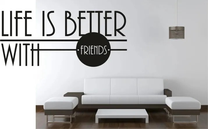Nálepka na stenu nápis LIFE IS BETTER WITH FRIENDS 100 x 200 cm