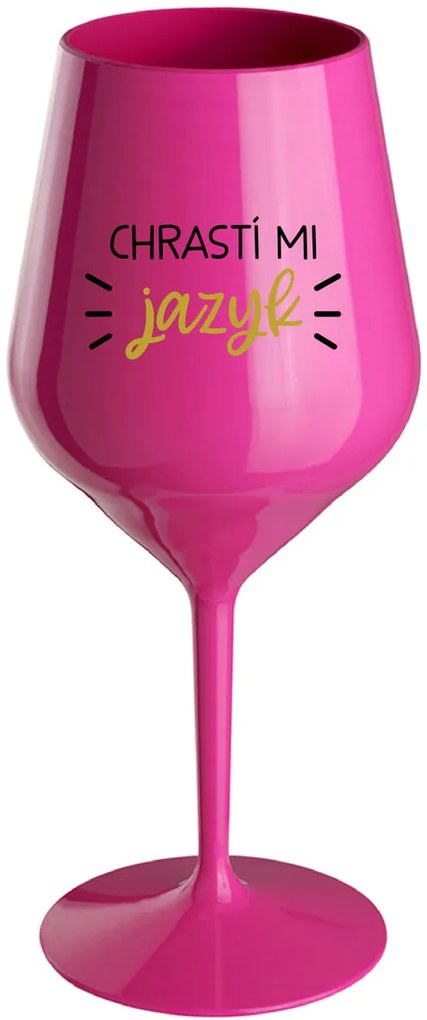 CHRASTÍ MI JAZYK - růžový nerozbitný pohár na víno 470 ml