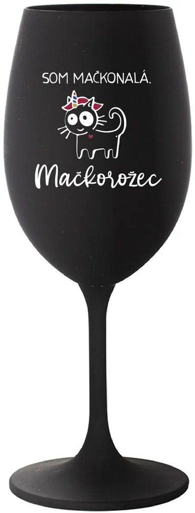 SOM MAČKONALÁ. MAČKOROŽEC - čierny pohár na víno 350 ml