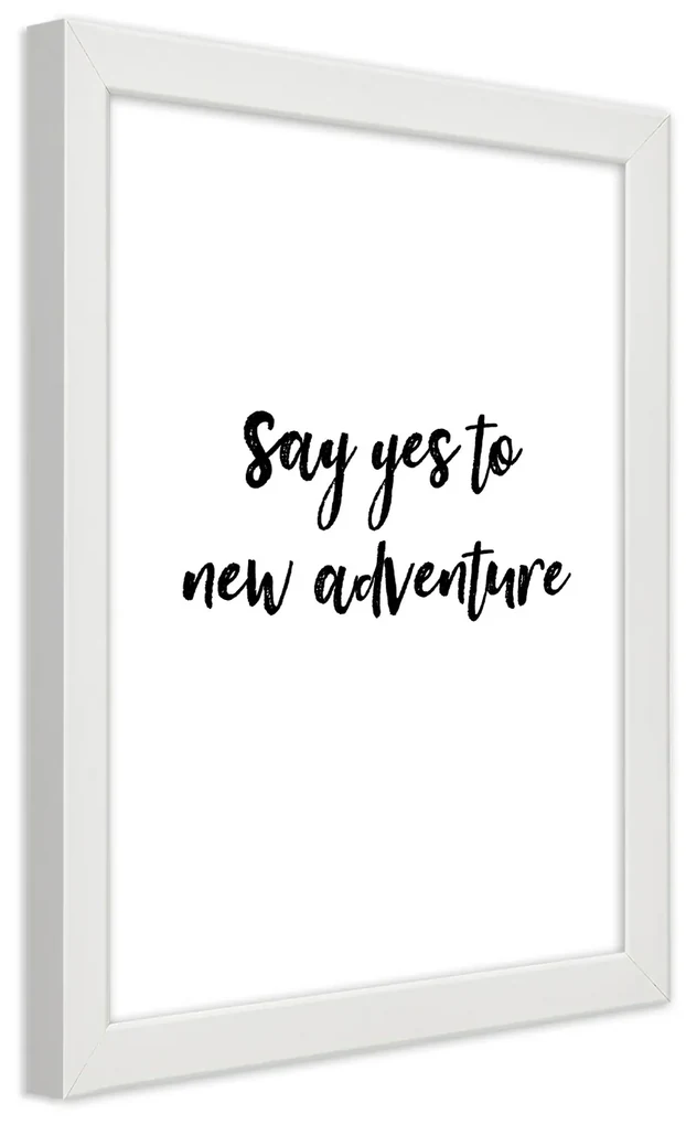 Gario Plagát Say yes to a new adventure Farba rámu: Čierna, Rozmery: 70 x 100 cm