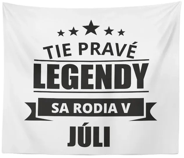 Sablio Deka Tie pravé legendy sa rodia v júli: 150x120 cm