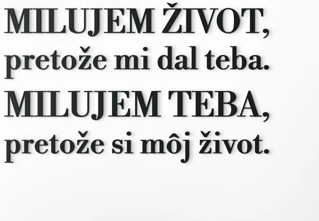 drevko Citát o láske Milujem život, pretože mi dal teba Rozmer obrazu: 36,5 x 60 cm, Farba dekorácie: Čierna