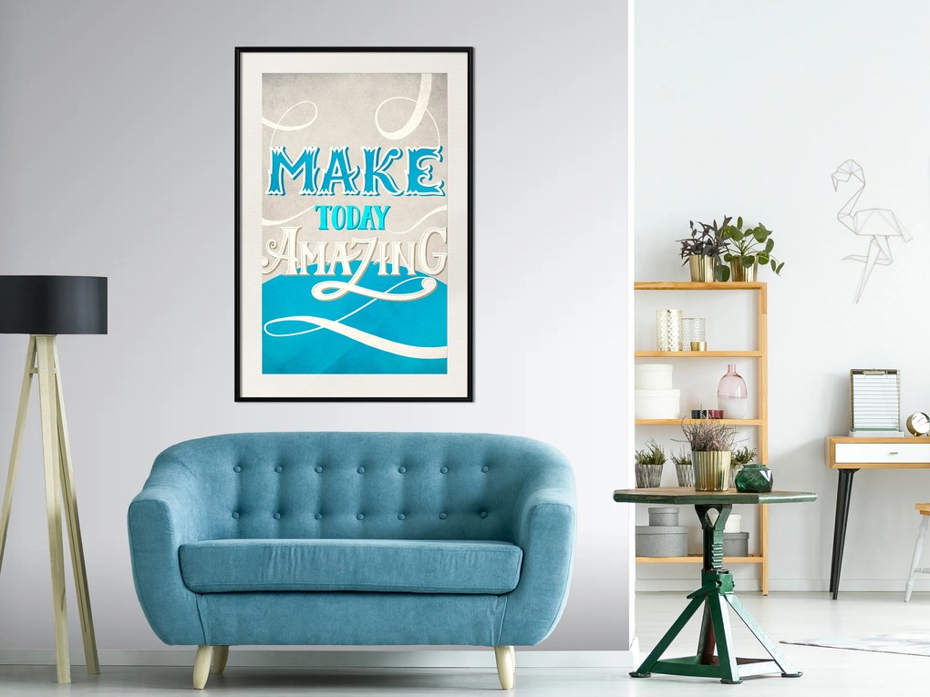 Artgeist Plagát - Make Today Amazing [Poster] Veľkosť: 20x30, Verzia: Čierny rám s passe-partout