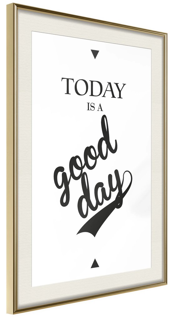 Artgeist Plagát - Today Is a Good Day [Poster] Veľkosť: 30x45, Verzia: Čierny rám