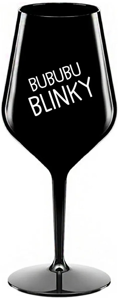BUBUBUBLINKY - čierny nerozbitný pohár na víno 470 ml