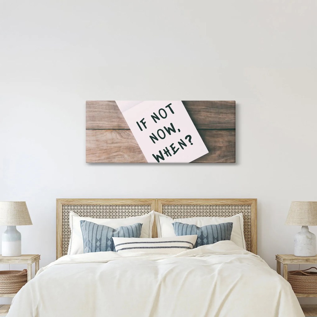 Obraz - If not now, when? (120x50 cm)