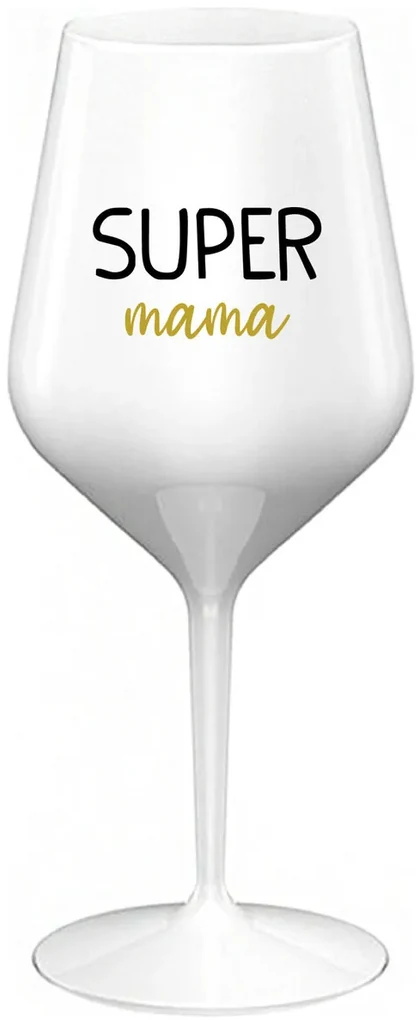 SUPER MÁMA - biely nerozbitný pohár na víno 470 ml