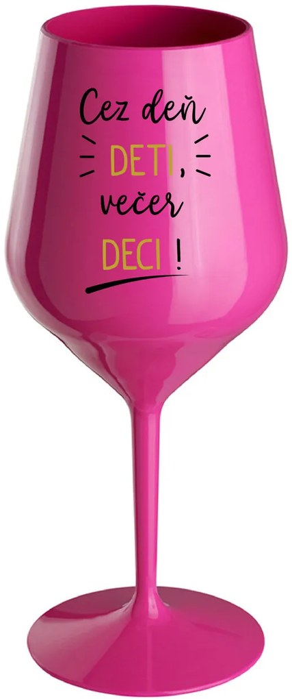 CEZ DEŇ DETI, VEČER DECI! - růžový nerozbitný pohár na víno 470 ml