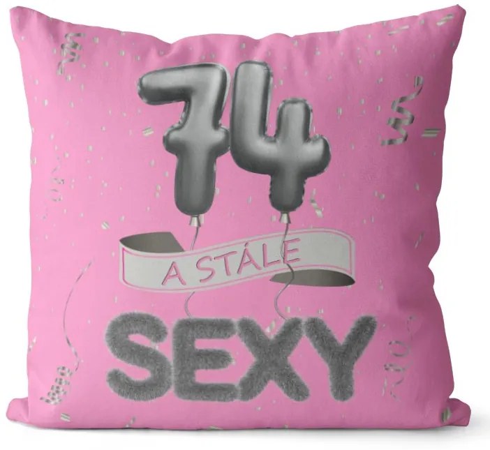 Vankúš Stále sexy – ružový (Veľkosť: 55 x 55 cm, vek: 74)
