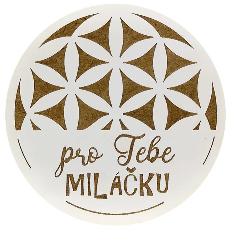 AMADEA Drevený podtácok okrúhly text "pre Teba miláčik", priemer 10,5 cm, český výrobok