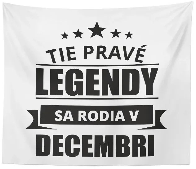 Sablio Deka Tie pravé legendy sa rodia v decembri: 150x120 cm