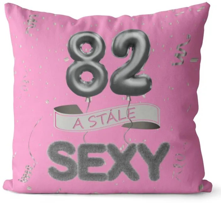 Vankúš Stále sexy – ružový (Veľkosť: 55 x 55 cm, vek: 82)