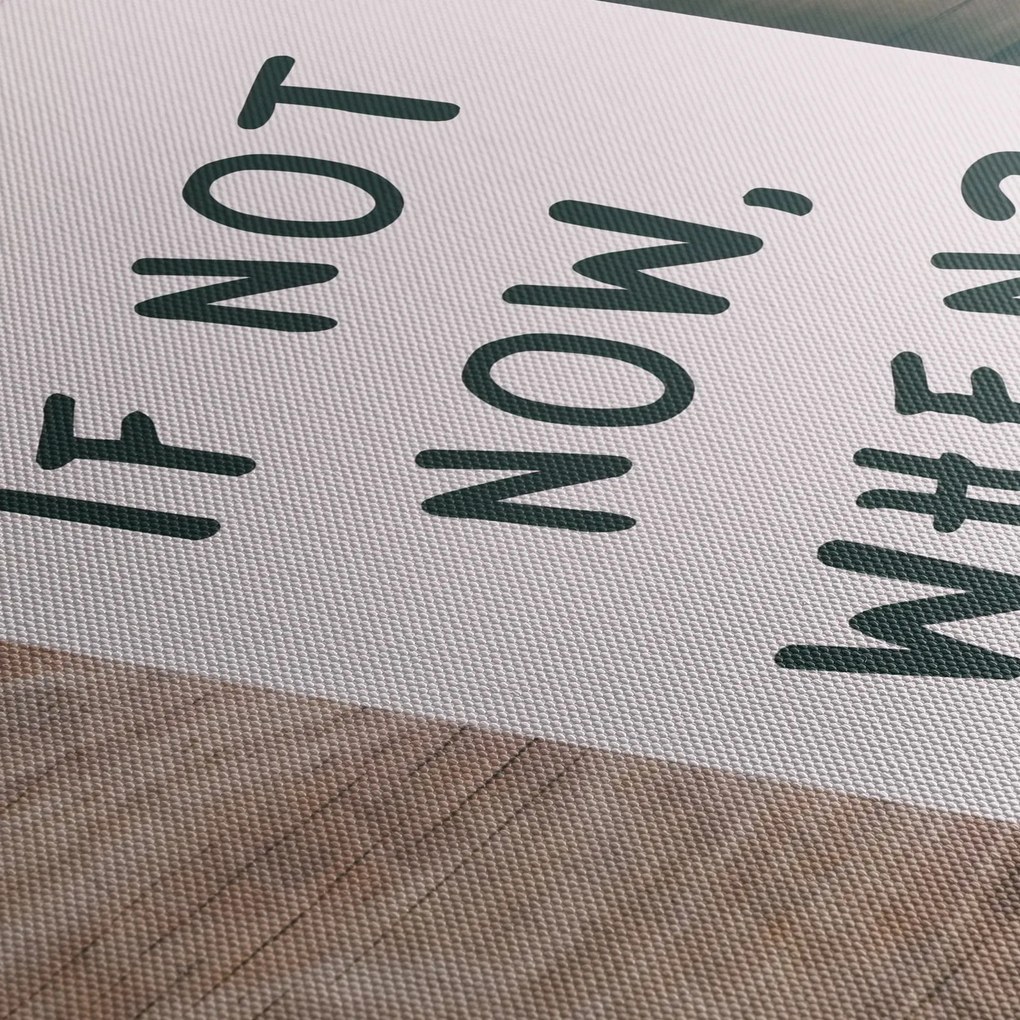 Obraz - If not now, when? (90x60 cm)