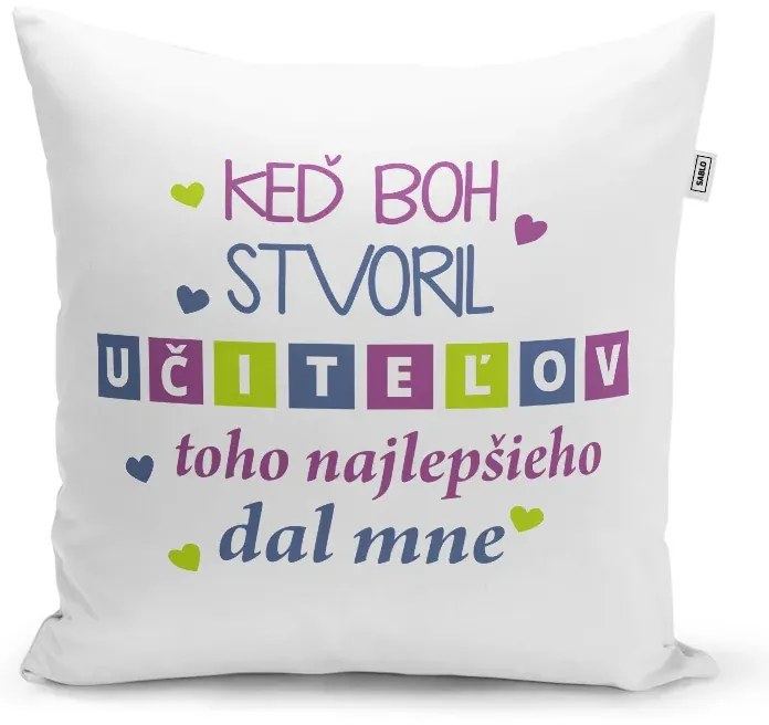 Sablio Vankúš Keď Boh stvoril učiteľov: 40x40 cm