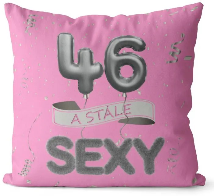 Vankúš Stále sexy – ružový (Veľkosť: 40 x 40 cm, vek: 46)