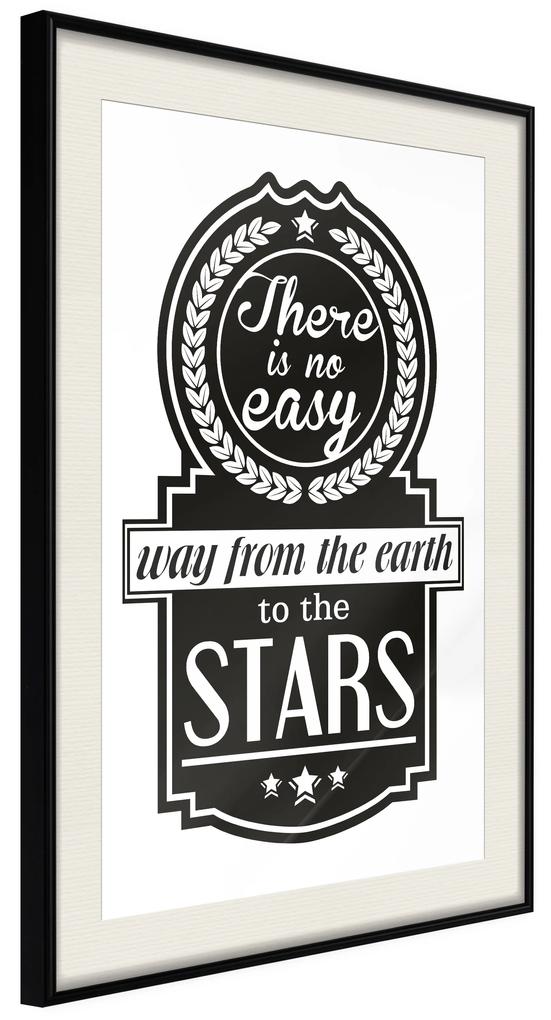 Artgeist Plagát - There Is No Easy Way From The Earth To The Stars [Poster] Veľkosť: 40x60, Verzia: Zlatý rám