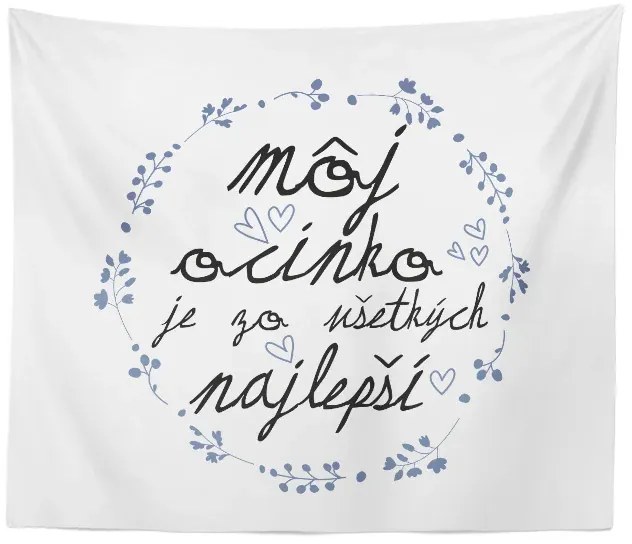 Sablio Deka Môj otecko je ten zo všetkých najlepší: 150x120 cm