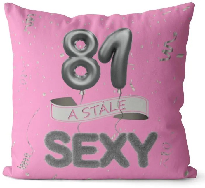 Vankúš Stále sexy – ružový (Veľkosť: 40 x 40 cm, vek: 81)