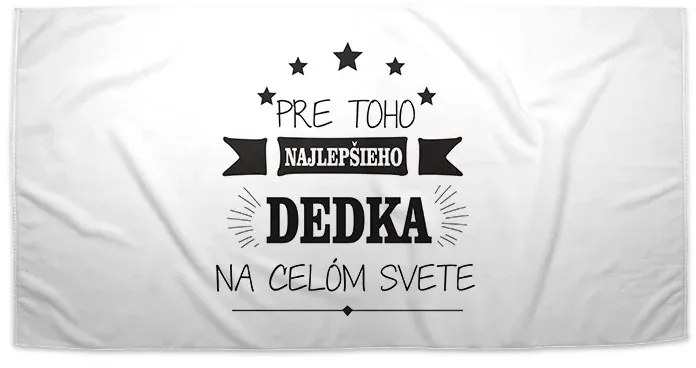 Sablio Uterák Pre toho najlepšieho dedka - 50x100 cm