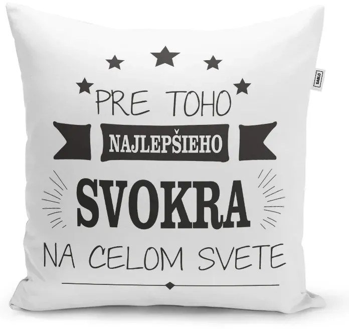 Sablio Vankúš Pre toho najlepšieho svokra na celom svete: 40x40 cm