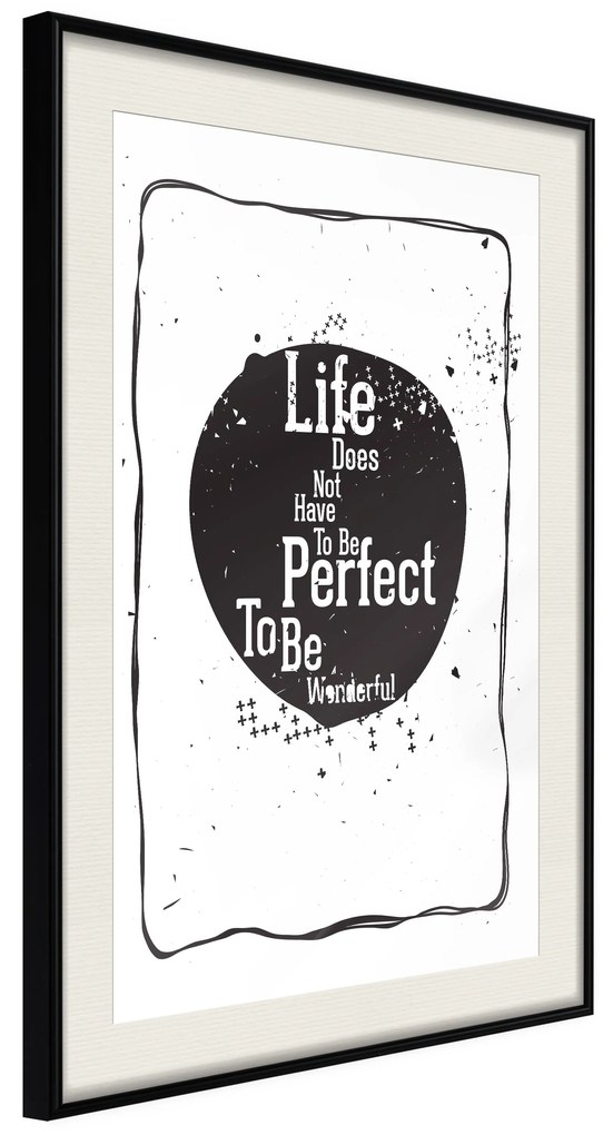 Artgeist Plagát - Life Does Not Have To Be Perfect To Be Wonderful [Poster] Veľkosť: 20x30, Verzia: Zlatý rám s passe-partout