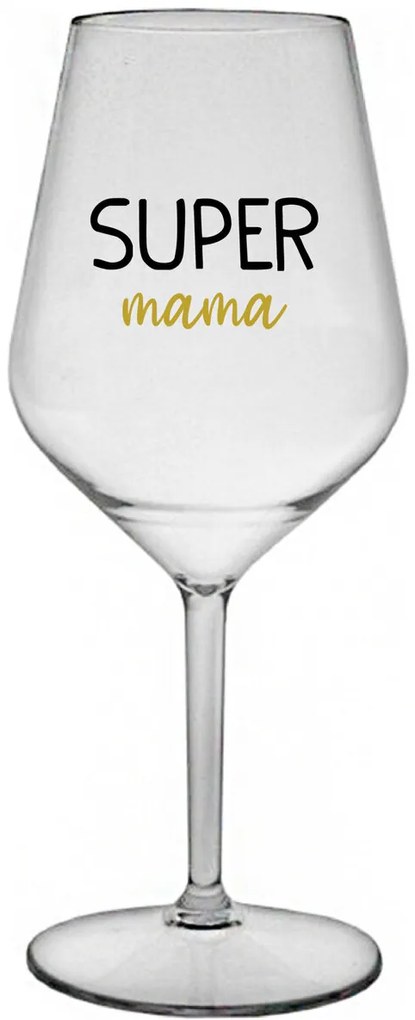 SUPER MÁMA - priehľadný nerozbitný pohár na víno 470 ml