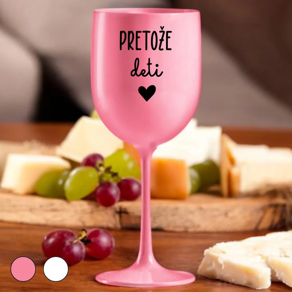 Ahome Pohár na víno Pretože deti Vyberte farbu: Ružová