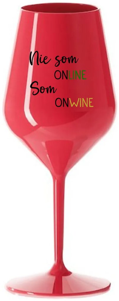 NIE SOM ONLINE SOM ONWINE - červený nerozbitný pohár na víno 470 ml