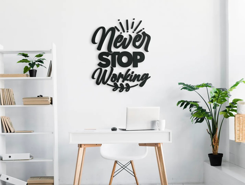 drevko Drevená nálepka Never stop working Rozmer obrazu: 42,5 x 33,5 cm, Farba dekorácie: Čierna