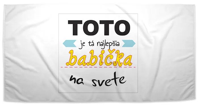 Sablio Uterák Tohle je ta Najlepšia babička na světě - 50x100 cm