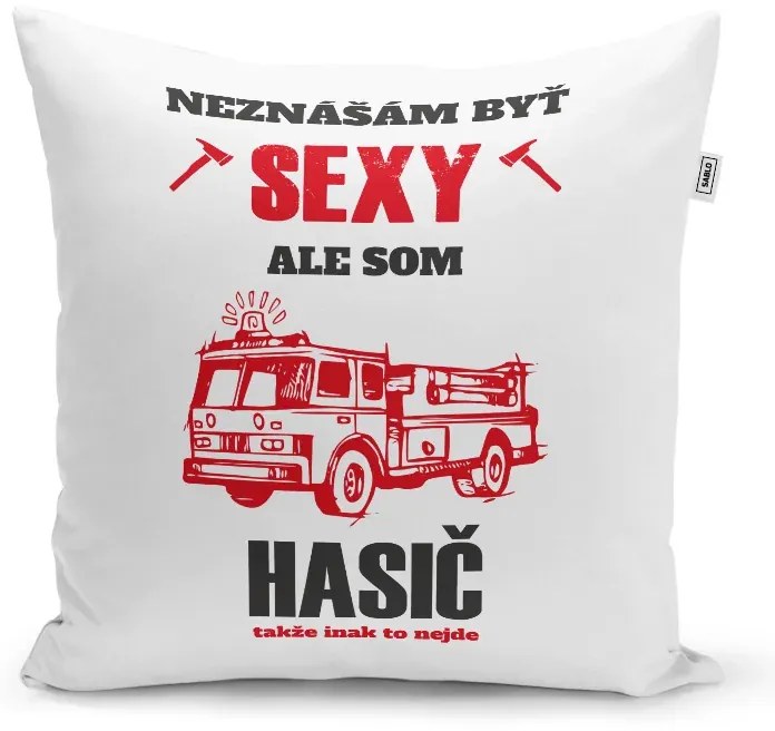 Sablio Vankúš Neznášam byť sexy, ale som hasič: 40x40 cm
