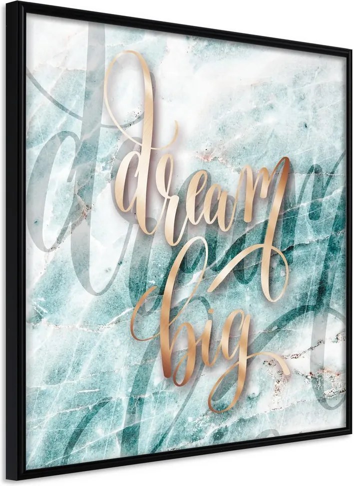 Plagát s nápisom - Have Big Dreams - 20x20 / Biely rám s passe-partout