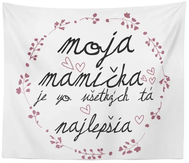 Sablio Deka Moja mamička je tá zo všetkých najlepšia: 150x120 cm