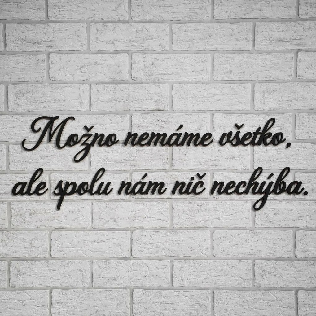 DUBLEZ | Citát na stenu - Možno nemáme všetko, ale spolu nám nič nechýba.
