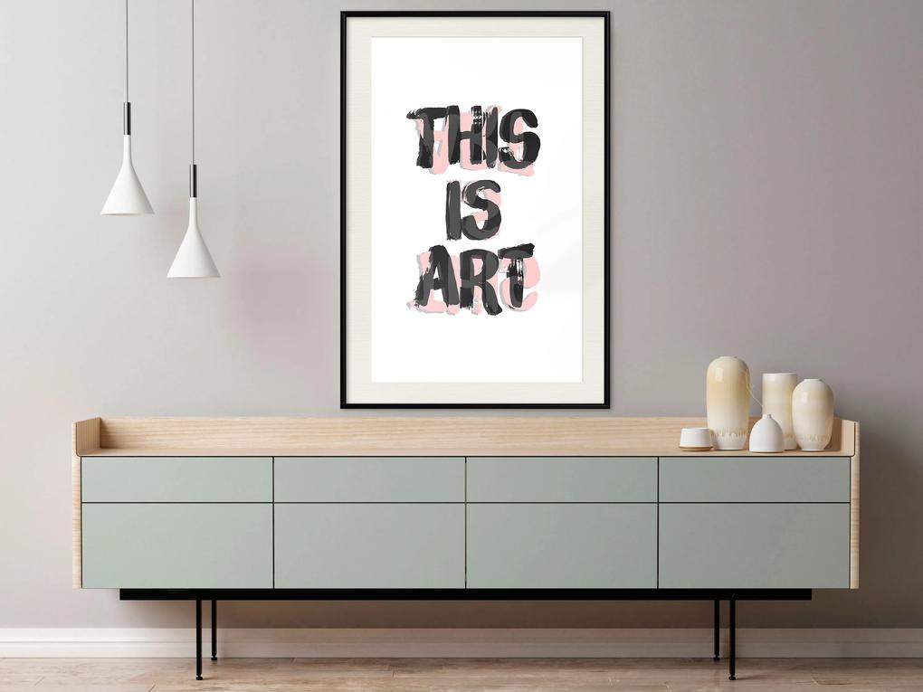 Artgeist Plagát - This Is Art [Poster] Veľkosť: 30x45, Verzia: Zlatý rám s passe-partout
