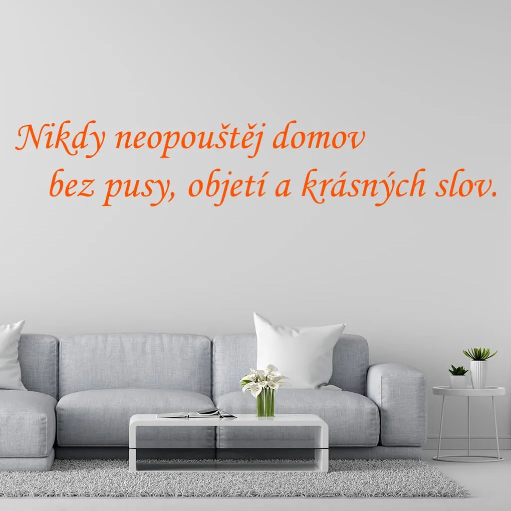 Veselá Stena Samolepka na stenu na stenu Nikdy neopúšťaj domov bez pusy, objatia a krásnych slov Farba: černá
