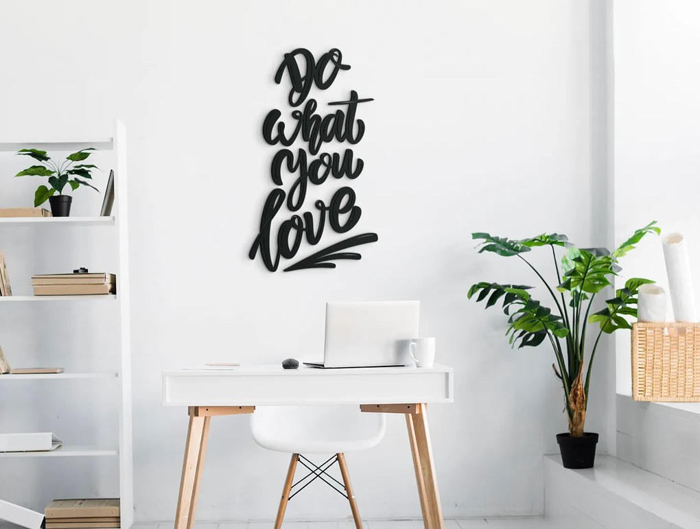 drevko Nálepka na stenu Do what you love Rozmer obrazu: 41,5 x 24 cm, Farba dekorácie: Čierna