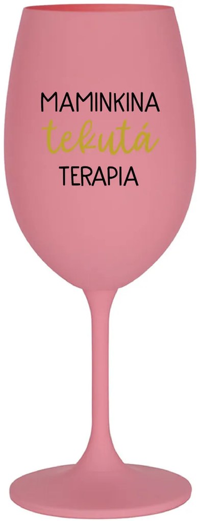 MAMINKINA TEKUTÁ TERAPIA - ružový pohár na víno 350 ml
