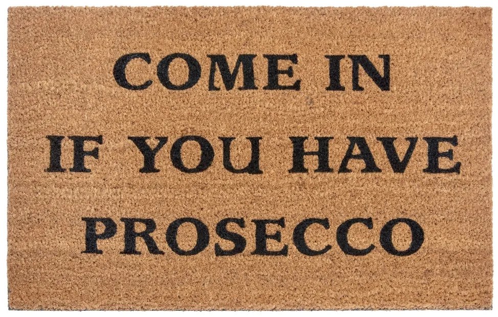 Hanse Home, Rohožka Come in if you have prosecco 105660 – na von aj na doma, 45x75, hnedá, chodba / predsieň