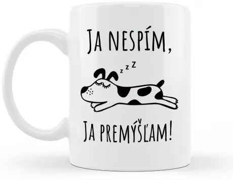 Hrnček Ja nespím, ja premýšľam!