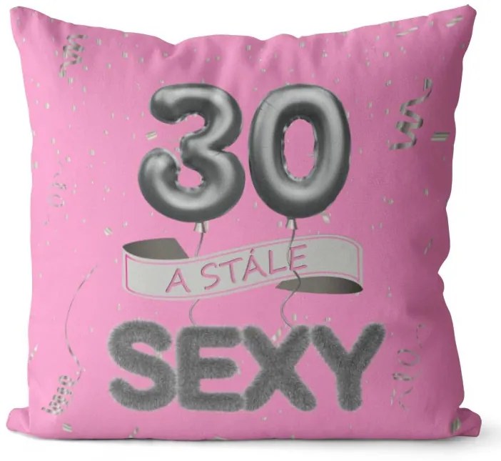 Vankúš Stále sexy – ružový (Veľkosť: 55 x 55 cm, vek: 30)