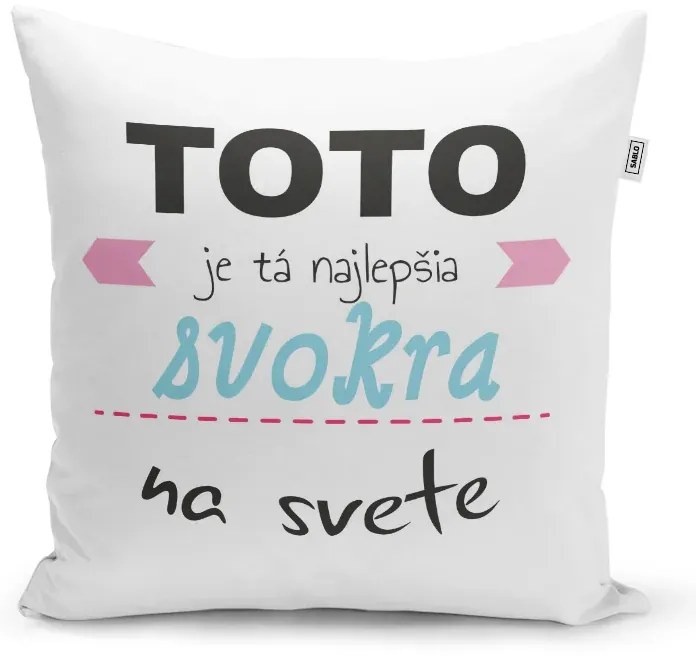 Sablio Vankúš Toto je tá najlepšia svokra na svete: 40x40 cm