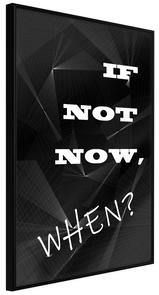 Artgeist Plagát - If Not Now, When? [Poster] Veľkosť: 20x30, Verzia: Zlatý rám s passe-partout