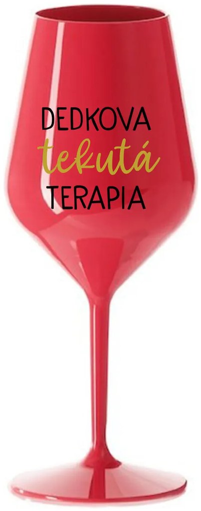 DEDKOVA TEKUTÁ TERAPIA - červený nerozbitný pohár na víno 470 ml