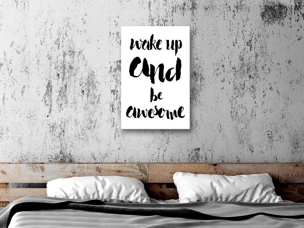 Artgeist Obraz - Wake up and Be Awesome (1 Part) Vertical Veľkosť: 60x90, Verzia: Premium Print