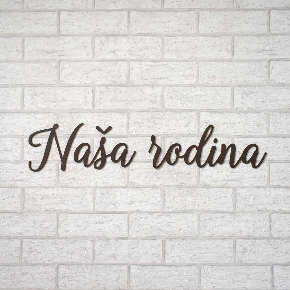 Drevený nápis na stenu - Naša rodina | DUBLEZ