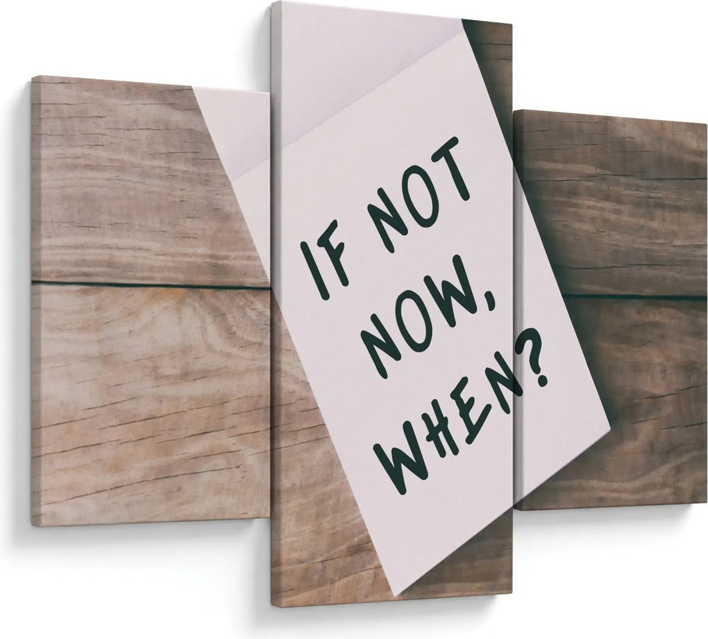 Obraz - If not now, when? (90x60 cm)