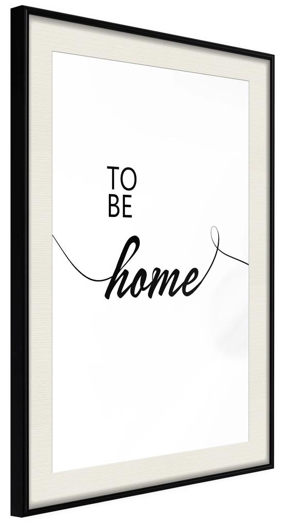 Artgeist Plagát - To Be Home [Poster] Veľkosť: 20x30, Verzia: Čierny rám s passe-partout
